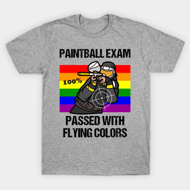 Funny Paintball Exam Paint Balling Jokes with Rainbow Flying Colors T-Shirt by Mochabonk